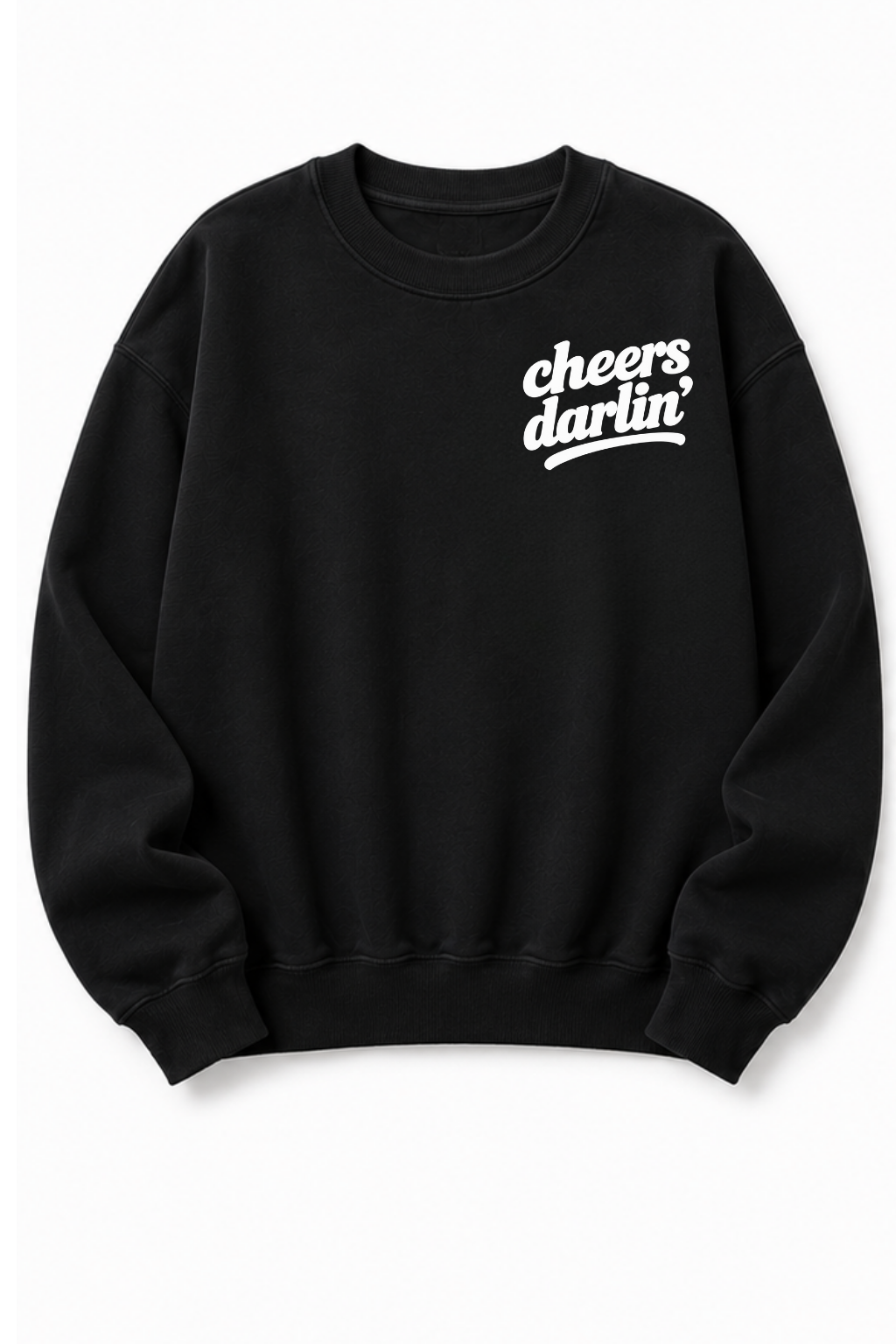 Cheers Darlin' Sweatshirt